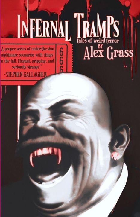 "Infernal Tramps: tales of weird terror by Alex Grass" und Zitat von Stephen Gallagher. Horror-Illustration: lachender Kopf mit Reißzähnen.