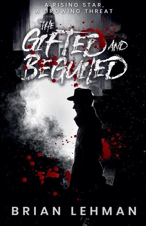 Brian Lehman: The Gifted and Beguiled, Buch
