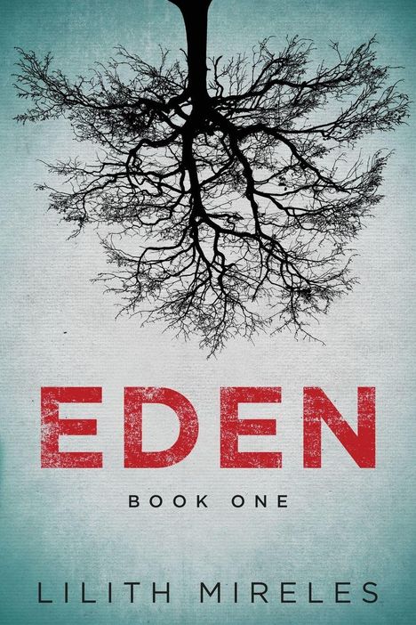 „EDEN“, „BOOK ONE“, „LILITH MIRELES“. Silhouette eines umgedrehten Baums auf blauem Hintergrund.