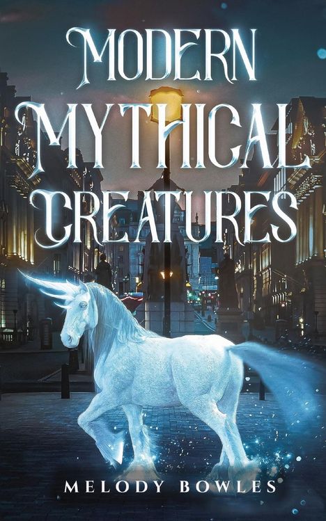 Melody Bowles: Modern Mythical Creatures, Buch