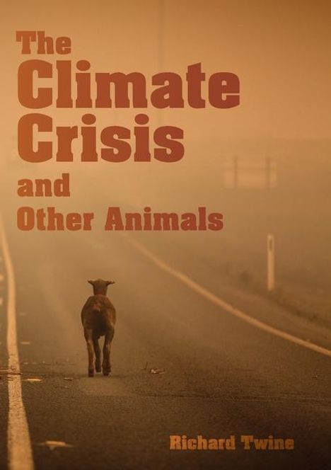 Richard Twine: The Climate Crisis and Other Animals, Buch