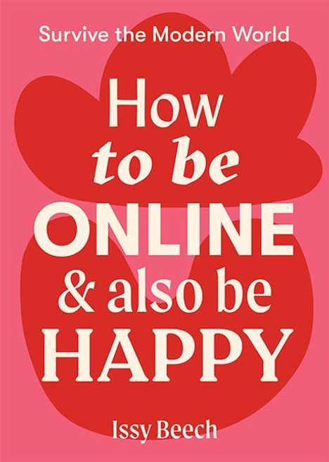 Issy Beech: How to Be Online and Also Be Happy, Buch