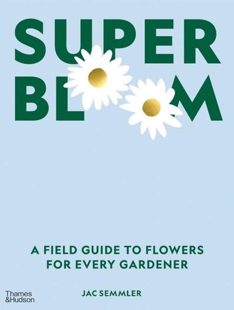 Jac Semmler: Semmler, J: Super Bloom, Buch