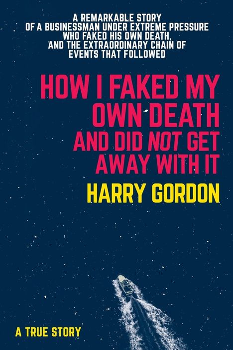 Harry Gordon: How I Faked My Own Death and Didn't Get Away With It, Buch