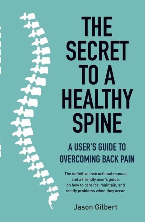 Jason Gilbert: The Secret to a Healthy Spine, Buch