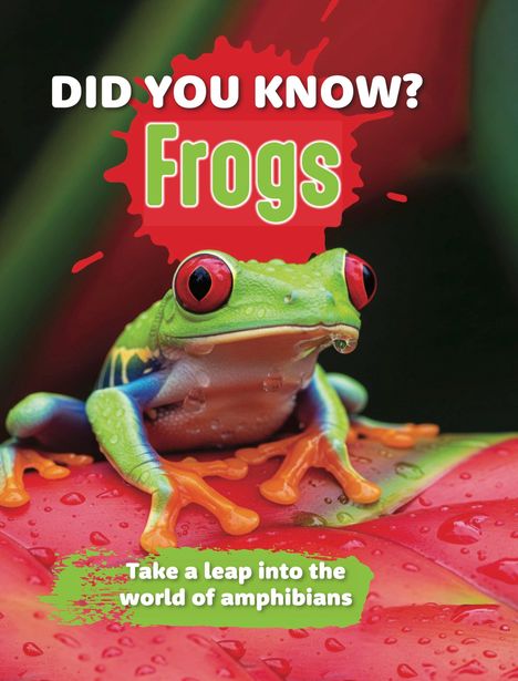 Text: "Did you know? Frogs. Take a leap into the world of amphibians." Ein bunter Frosch sitzt auf einer leuchtend roten Blüte.