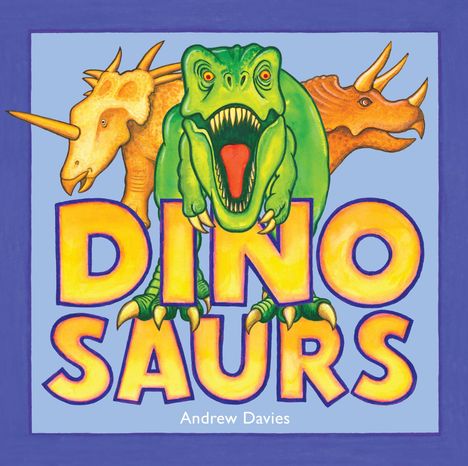 Text: "DINOSAURS" oben, "Andrew Davies" unten. Illustration von drei Dinosauriern vor hellblauem Hintergrund.
