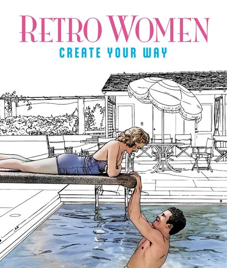 "RETRO WOMEN" in rosa und "CREATE YOUR WAY" in blau. Illustration: Frau auf Sprungbrett, Mann im Pool, Haus im Hintergrund.