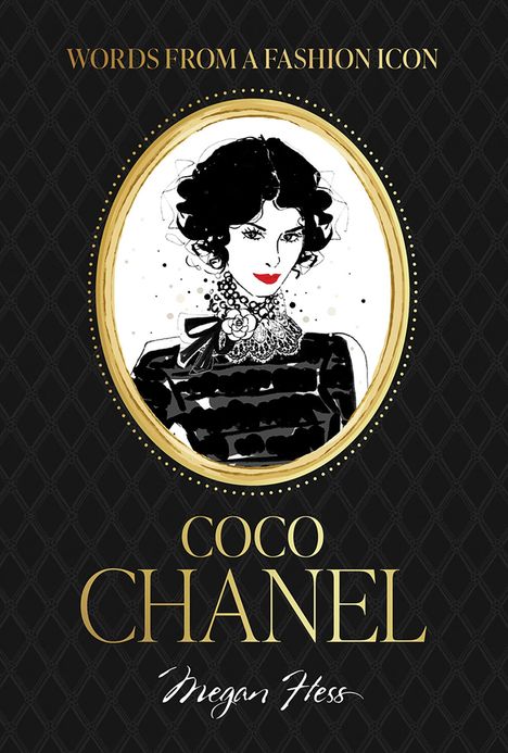 Megan Hess: Fashion Icons: Coco Chanel Quotes, Buch