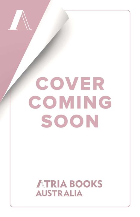 "Cover Coming Soon", darunter "Atria Books Australia". Links oben gefaltete Ecke mit stilisiertem "A" als Logo.