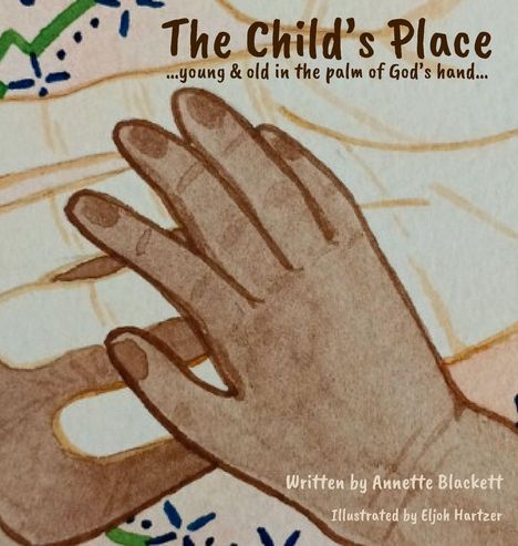 "The Child's Place" und "...young & old in the palm of God's hand..." sind oben zu sehen. Illustration von Händen.