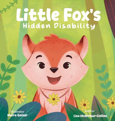 Text: "Little Fox's Hidden Disability". Illustration eines fröhlichen Fuchs mit Blumen im Wald.