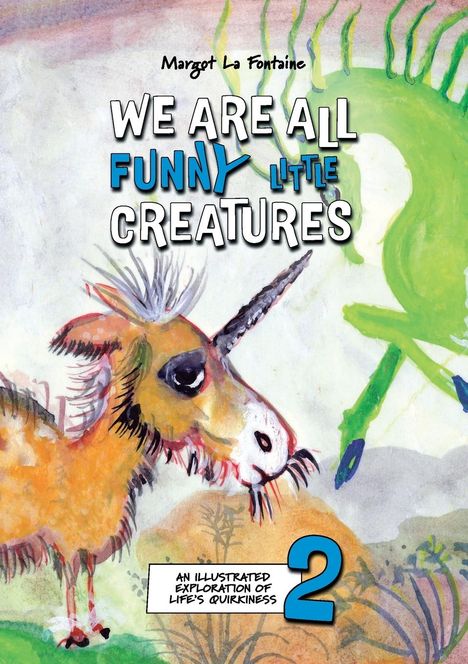 Margot La Fontaine: We Are All Funny Little Creatures 2, Buch