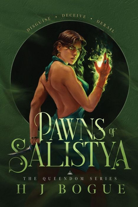 "Pawns of Salistya", "Disguise Deceive Derail", "The Queendom Series", H J Bogue. Frau mit Glut in der Hand.