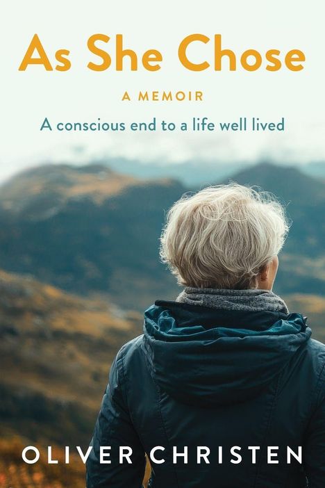 Titel: "As She Chose", Untertitel: "A Memoir", Text: "A conscious end to a life well lived". Eine Person blickt in Berge.