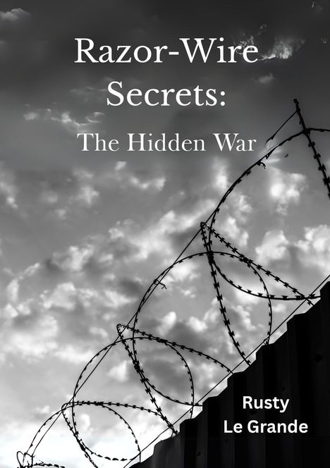Rusty Le Grande: Razor Wire Secrets, Buch
