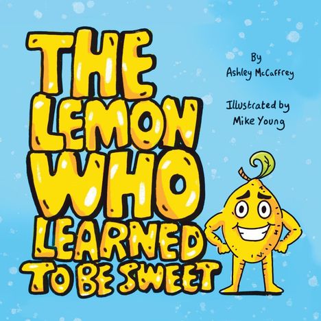 Ashley McCaffrey: The Lemon Who Learned To Be Sweet, Buch