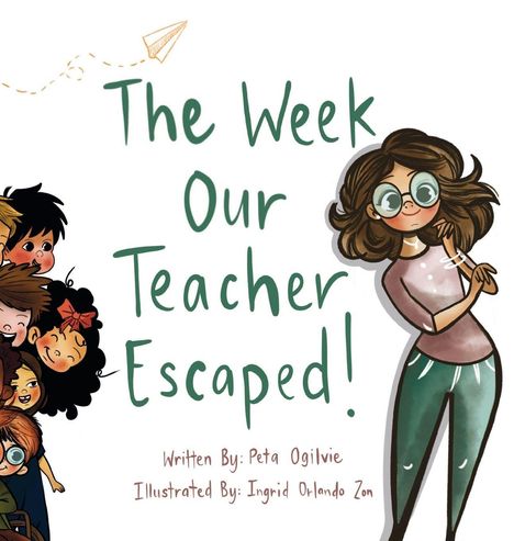 Peta Ogilvie: The Week Our Teacher Escaped, Buch