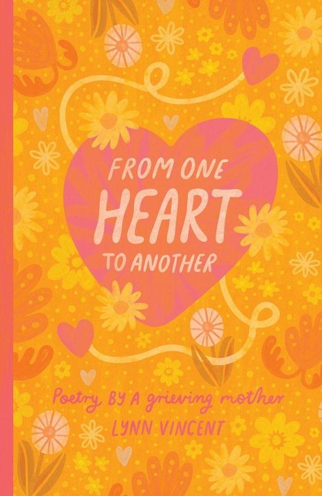 „FROM ONE HEART TO ANOTHER“ in einem rosa Herz. Gelber Hintergrund mit Blumen und Herzen. автор: LYNN VINCENT.