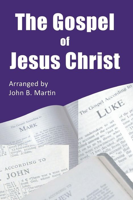 John B Martin: The Gospel of Jesus Christ, Buch
