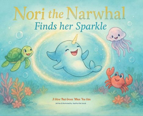 Der Text lautet: "Nori the Narwhal Finds her Sparkle." Illustration: Ein Narwal mit Tieren im Meer, lächelnd und fröhlich.