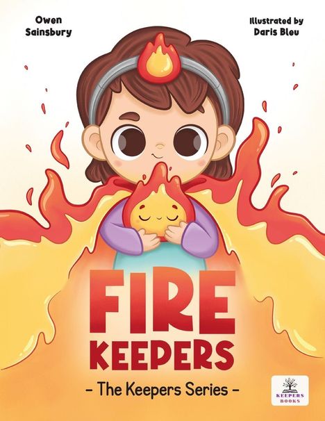 "Fire Keepers - The Keepers Series". Illustration eines Kindes mit Flammenkrone, das ein lächelndes Feuerwesen hält.