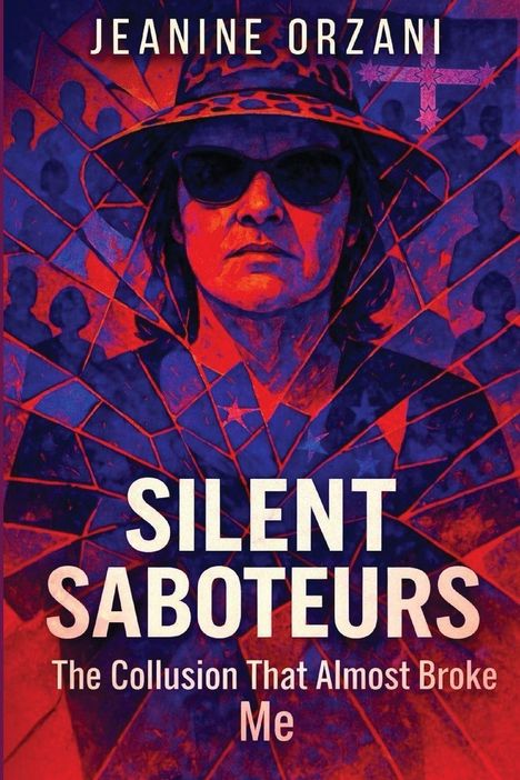 Text: "Jeanine Orzani, Silent Saboteurs, The Collusion That Almost Broke Me." Illustration eines Gesichts mit Hut und Sonnenbrille.