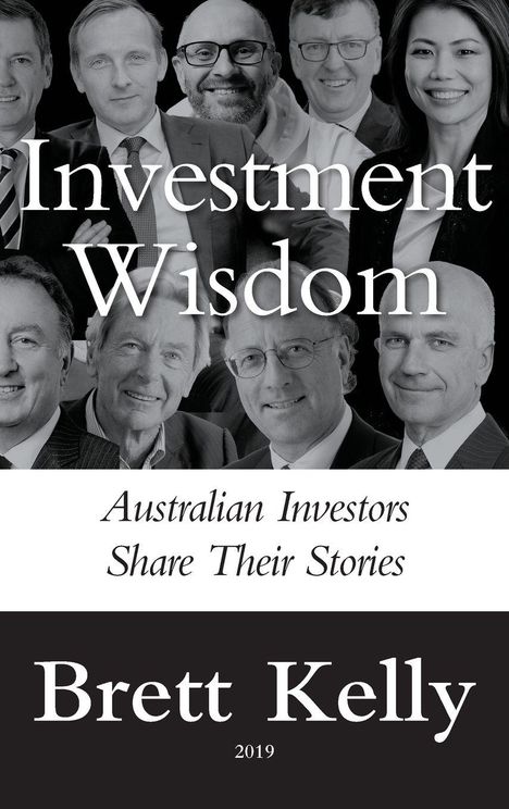 „Investment Wisdom“, „Australian Investors Share Their Stories“, „Brett Kelly 2019“. Verschiedene lächelnde Personen.
