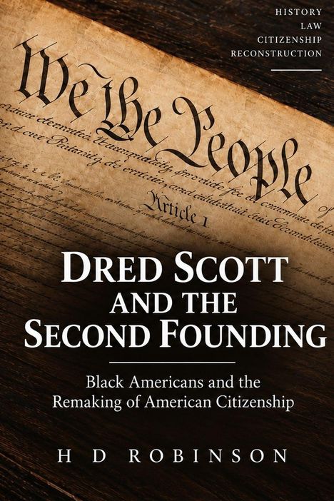 „Dred Scott and the Second Founding“ in großen Buchstaben, Hintergrund alte Verfassung, Verweis auf Geschichte und Bürgerschaft.