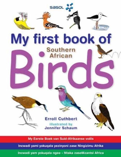 "My first book of Southern African Birds" von Erroll Cuthbert, illustriert von Jennifer Schaum; diverse bunte Vogelillustrationen.