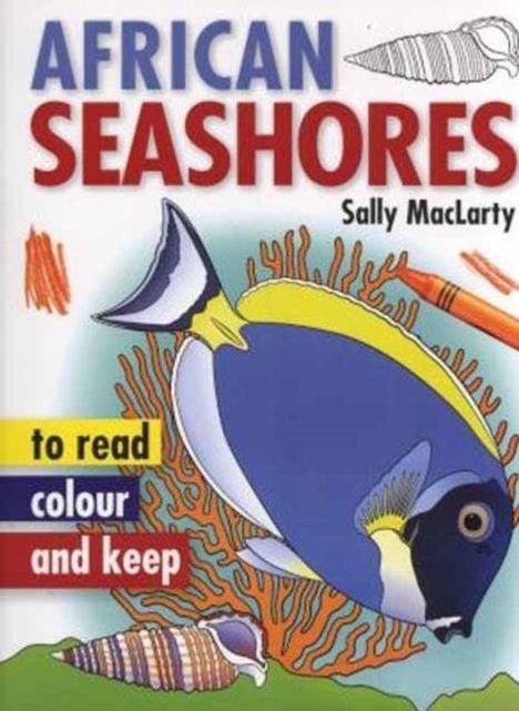 "African Seashores" von Sally MacLarty. Bunter Fisch vor Korallen, umgeben von Muscheln. "to read, colour and keep".