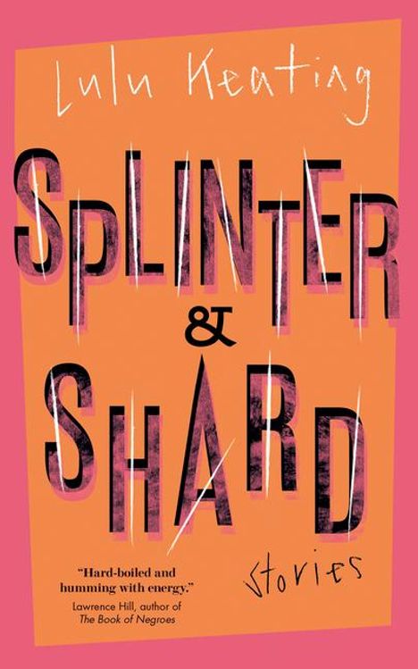 Lulu Keating: Splinter &amp; Shard, Buch