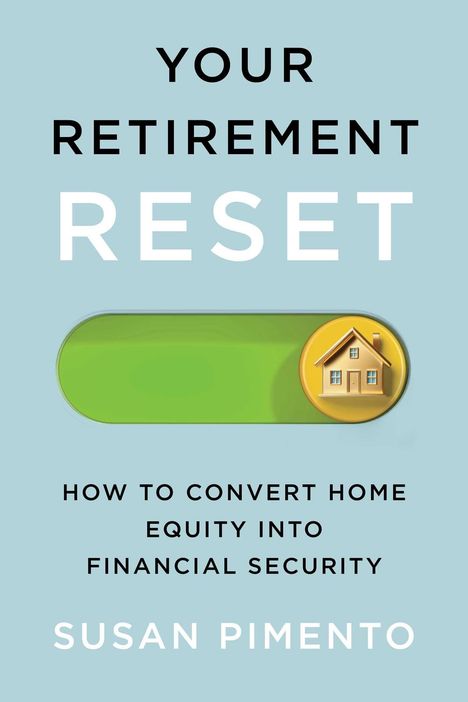 "Your Retirement Reset", "How to Convert Home Equity into Financial Security", "Susan Pimento"; grüner Schieberegler mit Haus.