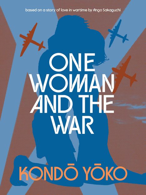 Oben: "based on a story of love in wartime by Ango Sakaguchi".  
Groß: "ONE WOMAN AND THE WAR".  
Unten: "KONDŌ YŌKO".  
Hintergrund: Silhouetten einer Frau und Flugzeuge.