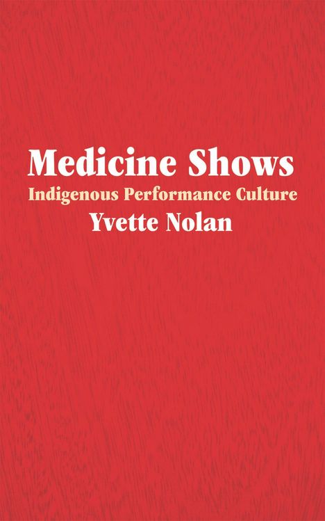 Yvette Nolan: Medicine Shows, Buch