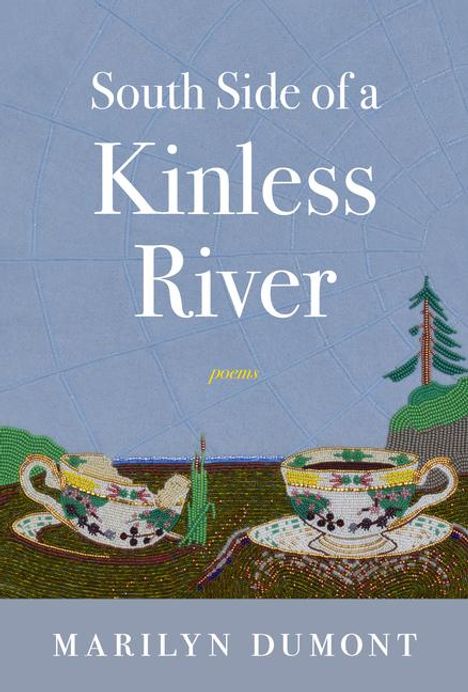 Marilyn Dumont: South Side of a Kinless River, Buch