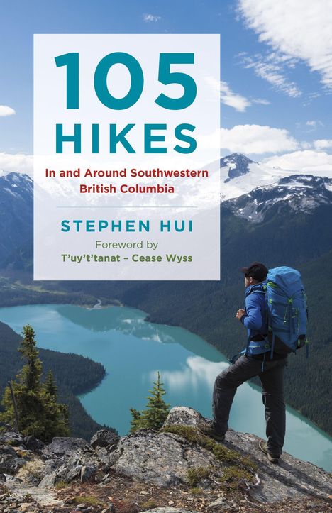 Stephen Hui: 105 Hikes in and Around Southwestern British Columbia, Buch