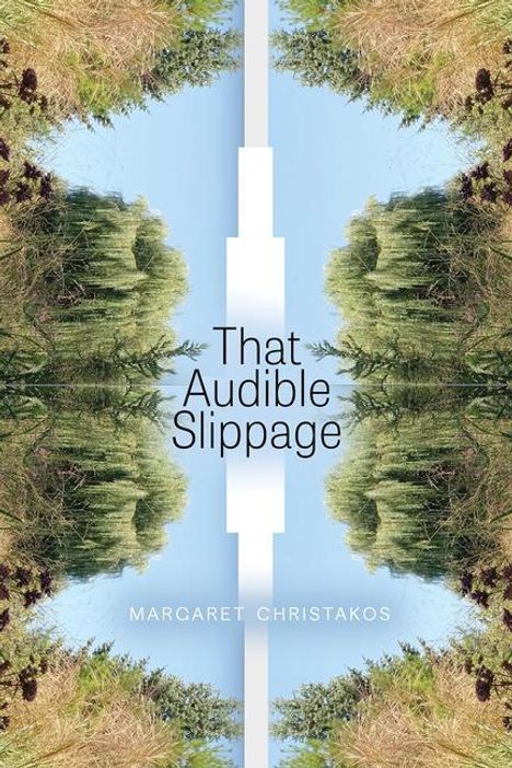 Margaret Christakos: That Audible Slippage, Buch