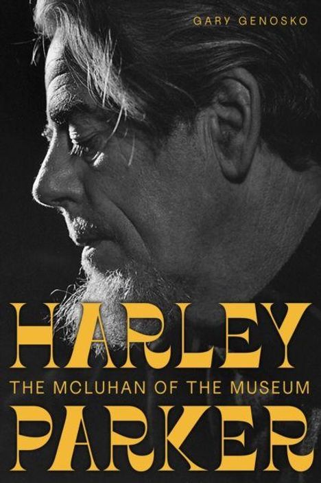 Gary Genosko: Harley Parker, Buch