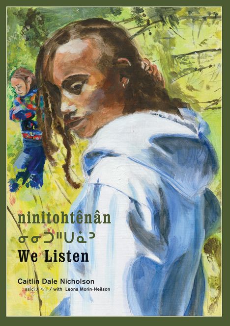 Caitlin Dale Nicholson: Ninitohtênân / We Listen, Buch