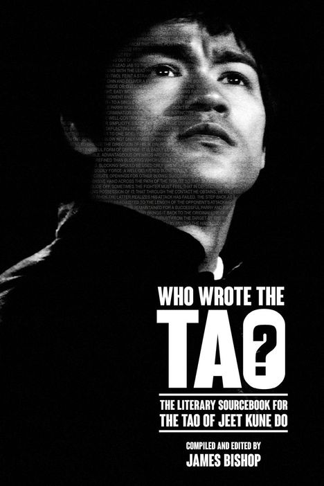 James Bishop: Who Wrote the Tao? The Literary Sourcebook for the Tao of Jeet Kune Do, Buch