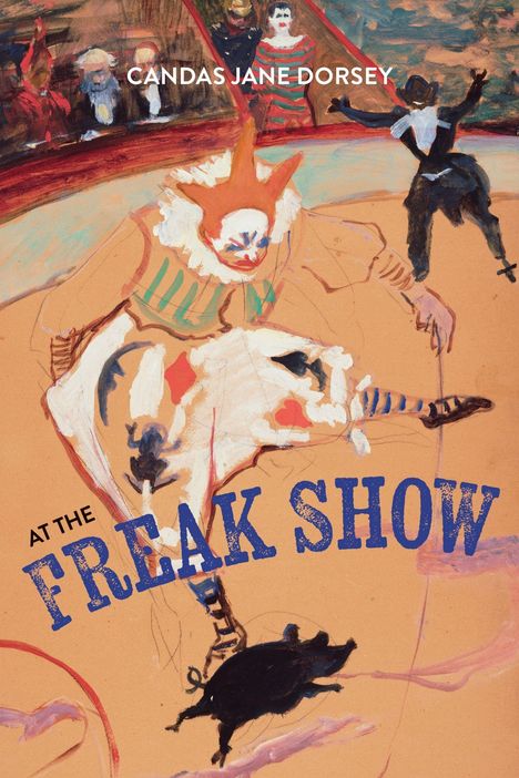 Text: "Candas Jane Dorsey, At the Freak Show." Illustration eines Clowns in buntem Kostüm in einer Manege mit Publikum.