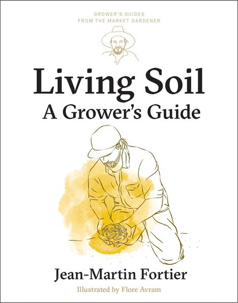 Jean-Martin Fortier: Living Soil, Buch