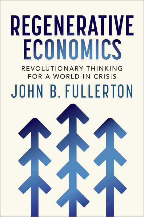 John Fullerton: Regenerative Economics, Buch