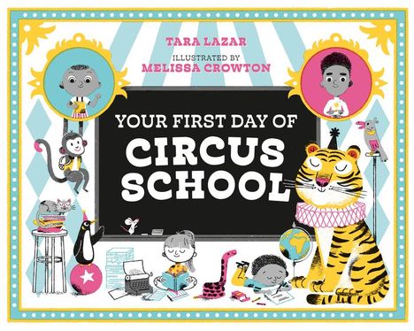 Tara Lazar: Your First Day of Circus School, Buch