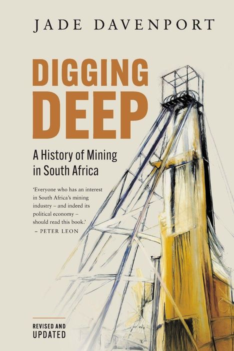 Text: "DIGGING DEEP: A History of Mining in South Africa." Illustration: Ein Bergbaugerüst in Schwarz, Gelb und Weiß.