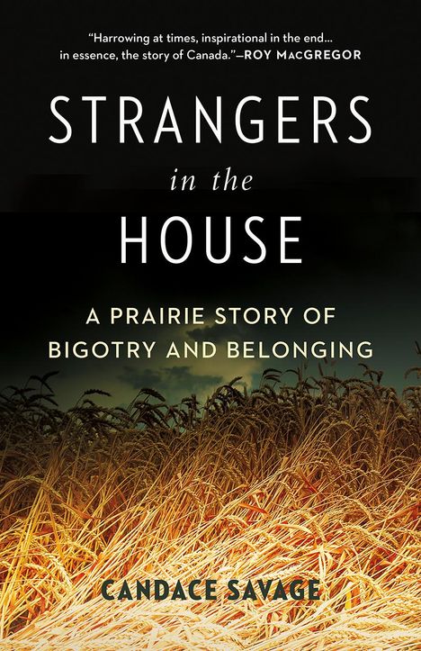 Candace Savage: Strangers in the House: A Prairie Story of Bigotry and Belonging, Buch