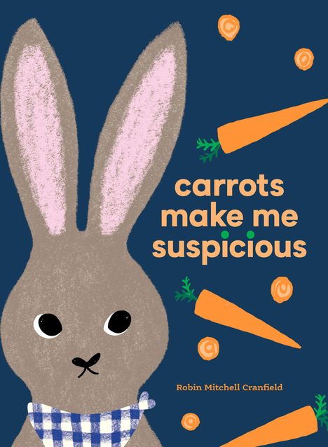 "Carrots make me suspicious" und "Robin Mitchell Cranfield". Illustration eines Hasen mit Karotten auf dunkelblauem Hintergrund.