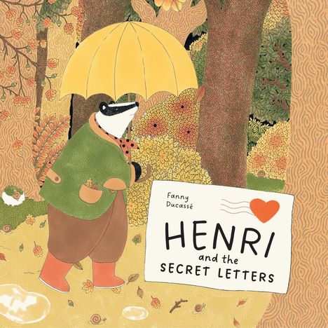 „Henri and the Secret Letters“ von Fanny Ducassé. Ein Dachs mit gelbem Regenschirm in einem herbstlichen Wald.