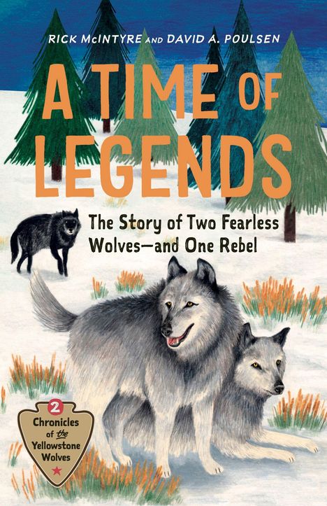 "A Time of Legends" und "The Story of Two Fearless Wolves—and One Rebel". Drei Wölfe im Schnee, Tannen im Hintergrund.